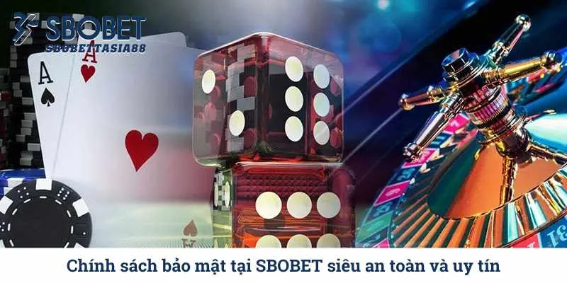 chinh-sach-bao-mat-tai-sbobet-sieu-an-toan-va-uy-tin