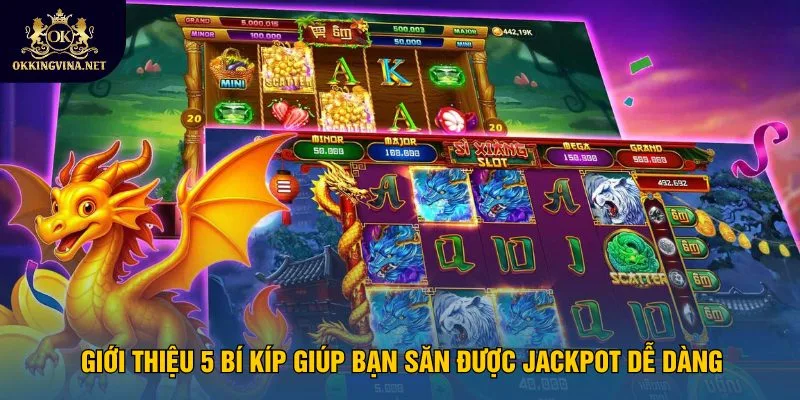gioi-thieu-5-bi-kip-giup-ban-san-duoc-jackpot-de-dang